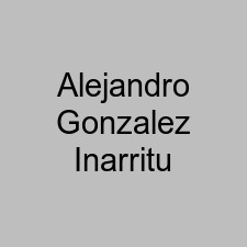 Alejandro Gonzalez Inarritu