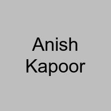 Anish Kapoor