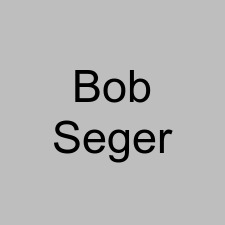 Bob Seger