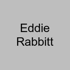 Eddie Rabbitt