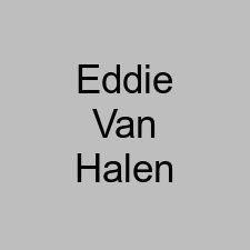 Eddie Van Halen