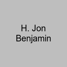 H. Jon Benjamin