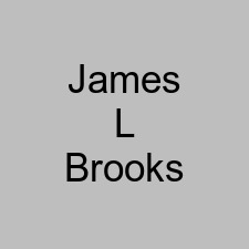 James L Brooks