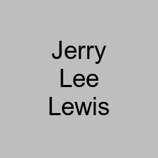 Jerry Lee Lewis
