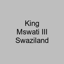 King Mswati III Swaziland