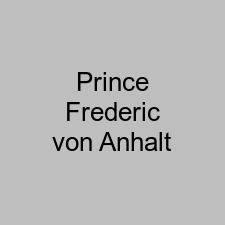 Prince Frederic von Anhalt