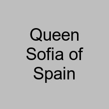 Queen Sofia of Spain