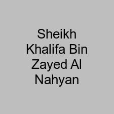 Sheikh Khalifa Bin Zayed Al Nahyan
