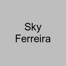 Sky Ferreira