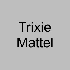 Trixie Mattel