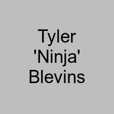 Tyler 'Ninja' Blevins