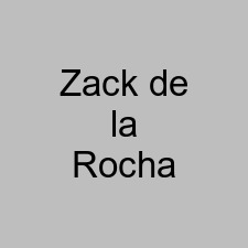 Zack de la Rocha