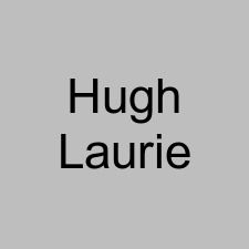 Hugh Laurie
