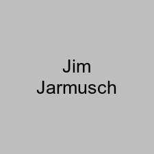 Jim Jarmusch