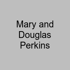 Mary and Douglas Perkins