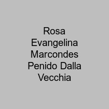 Rosa Evangelina Marcondes Penido Dalla Vecchia
