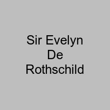 Sir Evelyn De Rothschild