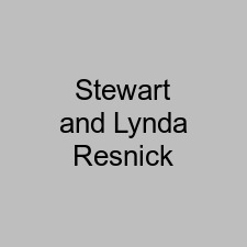 Stewart and Lynda Resnick